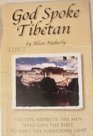 God Spoke Tibetan The Epic Story of the Men Who Gave the Bible to Tibet