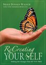 ReCreating Your Self Making the Changes That Set You Free