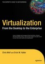 Virtualization From the Desktop to the Enterprise