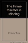 The Prime Minister is Missing