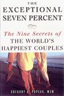The Exceptional Seven Percent The Nine Secrets of the World's Happiest Couples