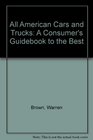 All American Cars and Trucks A Consumer's Guidebook to the Best