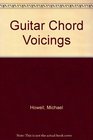 Guitar Chord Voicings The Essential Portable Chord Book for All Guitar Players