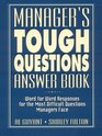 Manager's Tough Questions Answer Book Word for Word Responses for the Most Difficult Questions Managers Face