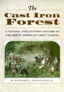 The Cast Iron Forest A Natural and Cultural History of the North American Cross Timbers