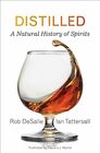 Distilled A Natural History of Spirits