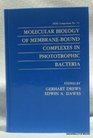 Molecular Biology of MembraneBound Complexes in Phototrophic Bacteria