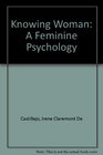Knowing Woman A Feminine Psychology