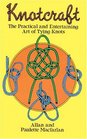 Knotcraft The Practical and Entertaining Art of Tying Knots