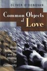 Common Objects of Love Moral Reflection and the Shaping of Community
