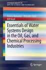 Essentials of Water Systems Design in the Oil Gas and Chemical Processing Industries