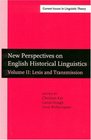 New Perspectives On English Historical Linguistics Selected Papers From 12 Icehl Glasgow 2126 August 2002 Lexis and Transmission