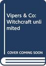 Vipers  Co Witchcraft unlimited