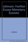 Further Essays in Monetary Economics
