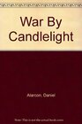 War By Candlelight