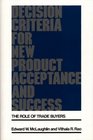 Decision Criteria for New Product Acceptance and Success The Role of Trade Buyers