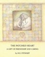 The Patched Heart A Gift of Friendship and Caring