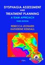 Dysphagia Assessment and Treatment Planning A Team Approach Third Edition