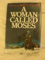 A Woman Called Moses A Novel Based on the Life of Harriet Tubman