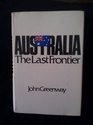Australia the last frontier
