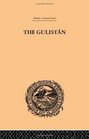 Trbner's Oriental Series The Gulistan or RoseGarden of Shekh Muslihu'DDin Sadi Shiraz