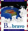 B is for Bravo