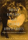 Brass Buttons and Silver Horseshoes Stories from Canada's British War Brides