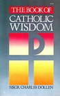The Book of Catholic Wisdom