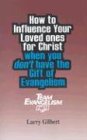 Team Evangelism How to influence your loved ones for christ