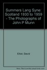 Summers Lang Syne Scotland 1930 to 1959  The Photographs of John P Munn
