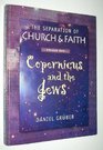 The Separation of Church & Faith (Copernicus and the Jews, Volume 1)
