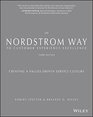 The Nordstrom Way to Customer Experience Excellence Creating a ValuesDriven Service Culture
