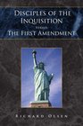 Disciples of the Inquisition Versus The First Amendment