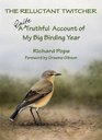 The Reluctant Twitcher A Quite Truthful Account of My Big Birding Year