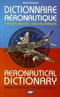 Dictionnaire Aeronautique  FranaisAnglais / AnglaisFranais / French and English Aeronautical DIctionary