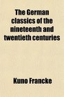 The German classics of the nineteenth and twentieth centuries