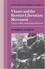 Vlasov and the Russian Liberation Movement Soviet Reality and Emigre Theories