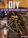 DIY and Home Improvements Handbook A Complete StepbyStep Manual with Over 800 Photos and Diagrams