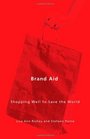 Brand Aid Shopping Well to Save the World