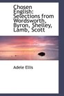 Chosen English Selections from Wordsworth Byron Shelley Lamb Scott