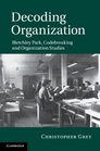 Decoding Organization Bletchley Park Codebreaking and Organization Studies