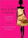 The Bag Lady Papers The Priceless Experience of Losing It All