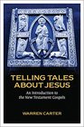 Telling Tales about Jesus An Introduction to the New Testament Gospels