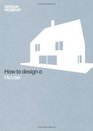 How To Design a House