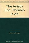 The Artist's Zoo Themes in Art