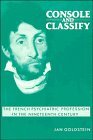 Console and Classify The French Psychiatric Profession in the Nineteenth Century