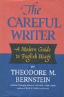 The Careful Writer A Modern Guide to English Usage