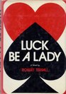 Luck be a lady