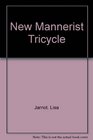 New Mannerist Tricycle