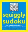 Squiggly Sudoku 200 Amazing Puzzles from the World's Most Popular Sudoku Web Site